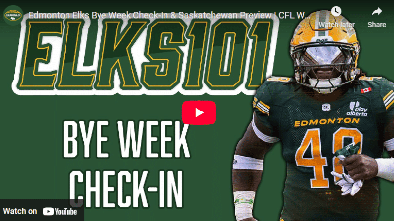 Edmonton Elks Bye Week Check-In & Saskatchewan Preview | CFL Week 7