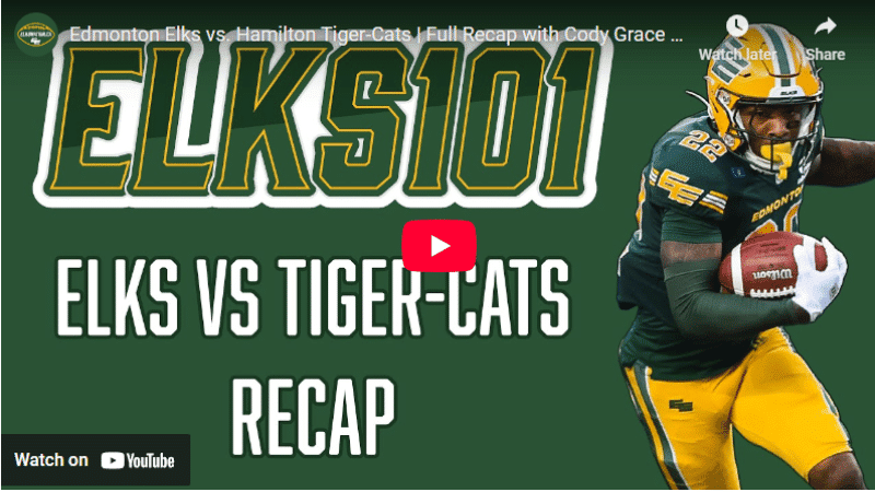 Edmonton Elks vs. Hamilton Tiger-Cats | Full Recap with Cody Grace Interview