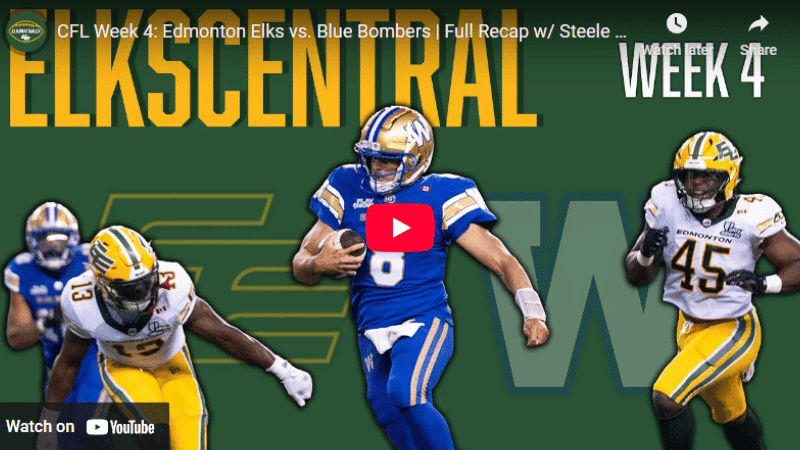CFL Week 4: Edmonton Elks vs. Blue Bombers | Full Recap w/ Steele & Krueger